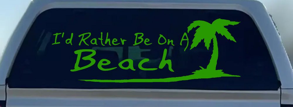 I'd Rather Be On A Beach with Palm Tree Car or Truck Window Decal Sticker