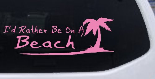 I'd Rather Be On A Beach with Palm Tree Car or Truck Window Decal Sticker