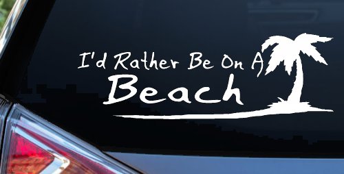 I'd Rather Be On A Beach with Palm Tree Car or Truck Window Decal Sticker