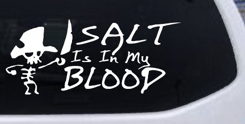Cute Pirate Skeleton Salt Is In My Blood Funny Car or Truck Window Decal Sticker (White)