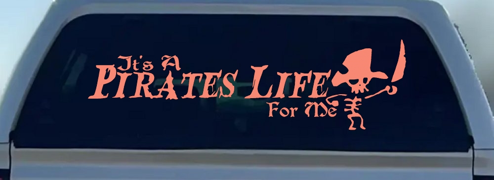 It's A Pirates Life For Me Pirate Skeleton Funny Car or Truck Window Decal Sticker