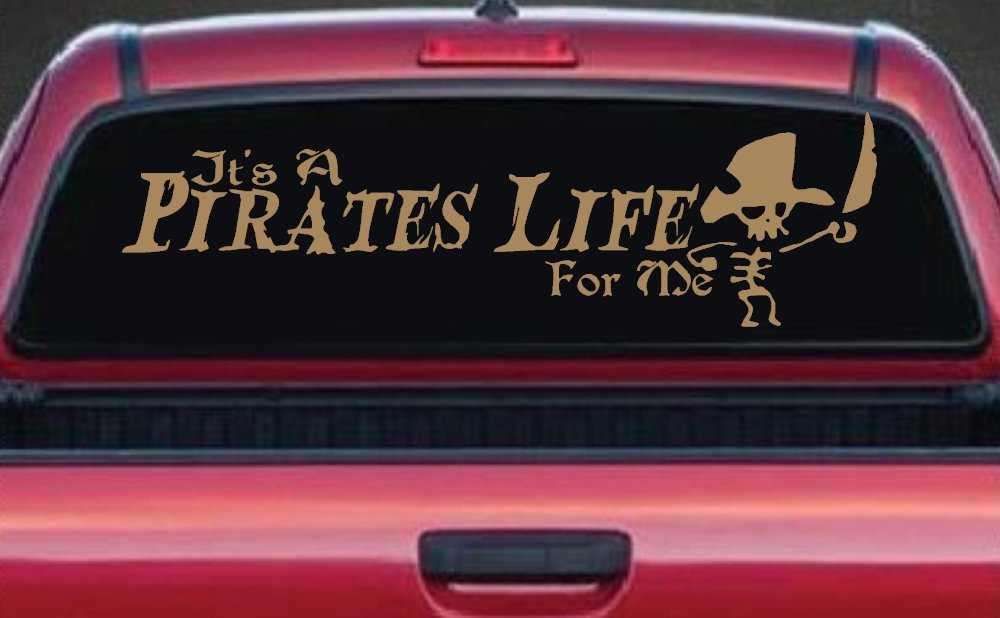 It's A Pirates Life For Me Pirate Skeleton Funny Car or Truck Window Decal Sticker (Light Brown)