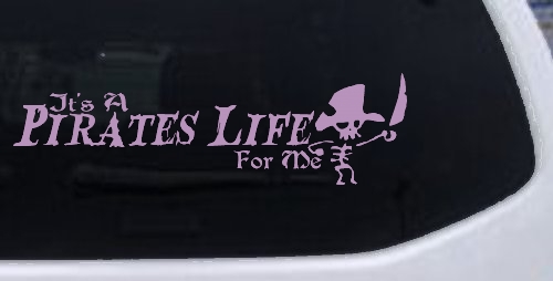 It's A Pirates Life For Me Pirate Skeleton Funny Car or Truck Window Decal Sticker