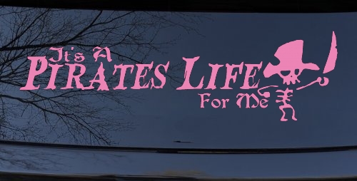 It's A Pirates Life For Me Pirate Skeleton Funny Car or Truck Window Decal Sticker