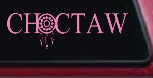Choctaw with Dreamcatcher O Native American Indian Dream Catcher Car or Truck Window Decal Sticker