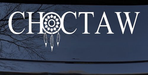 Choctaw with Dreamcatcher O Native American Indian Dream Catcher Car or Truck Window Decal Sticker