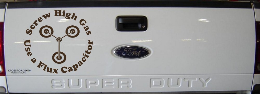 Screw High Gas Use a Flux Capacitor Car or Truck Window Decal Sticker