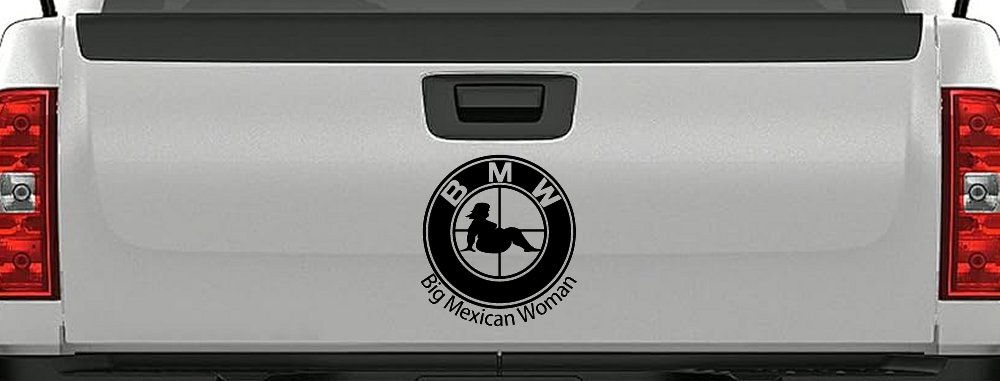 BMW Big Mexican Woman BBW Funny Car or Truck Window Decal Sticker