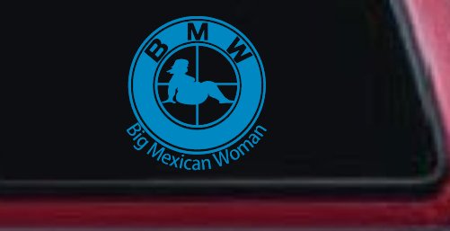 BMW Big Mexican Woman BBW Funny Car or Truck Window Decal Sticker