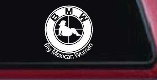 BMW Big Mexican Woman BBW Funny Car or Truck Window Decal Sticker