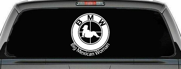BMW Big Mexican Woman BBW Funny Car or Truck Window Decal Sticker