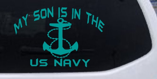 My Son Is In The US Navy With Anchor Military Car or Truck Window Decal Sticker