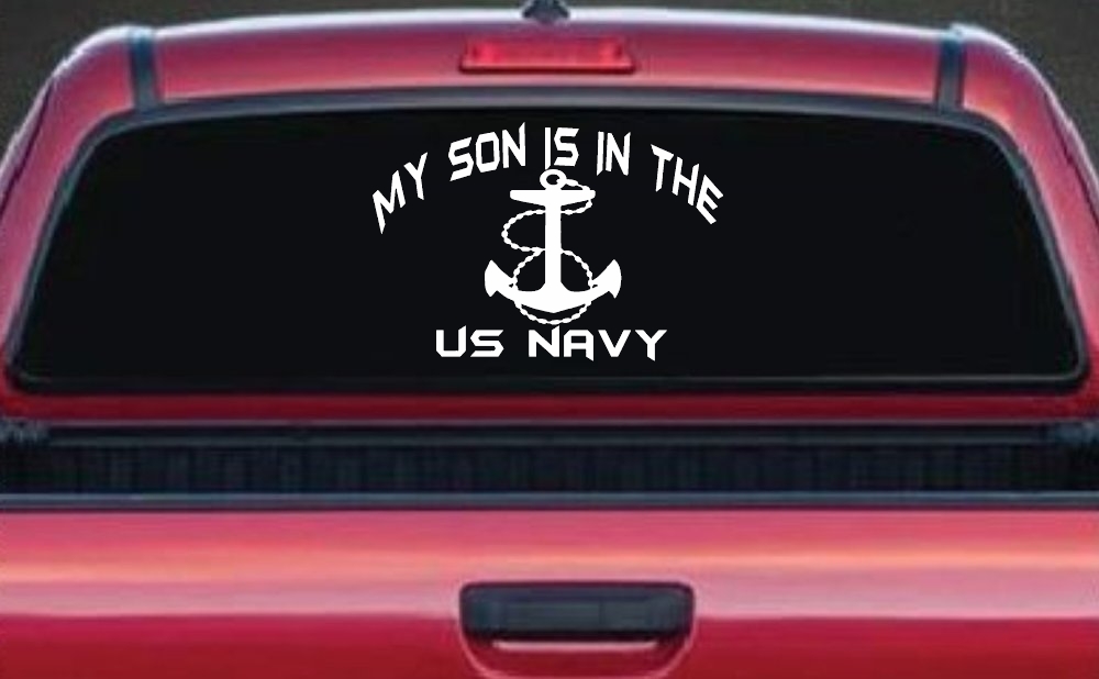 My Son Is In The US Navy With Anchor Military Car or Truck Window Decal Sticker
