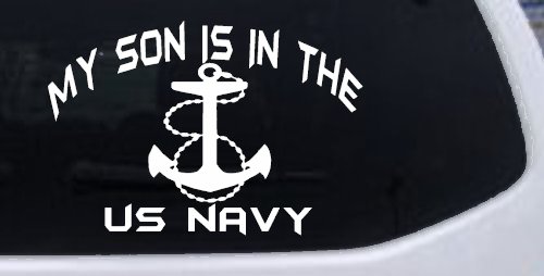 My Son Is In The US Navy With Anchor Military Car or Truck Window Decal Sticker