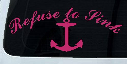 Refuse to Sink with anchor Car or Truck Window Decal Sticker
