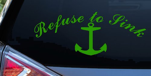 Refuse to Sink with anchor Car or Truck Window Decal Sticker (Lime)