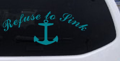 Refuse to Sink with anchor Car or Truck Window Decal Sticker