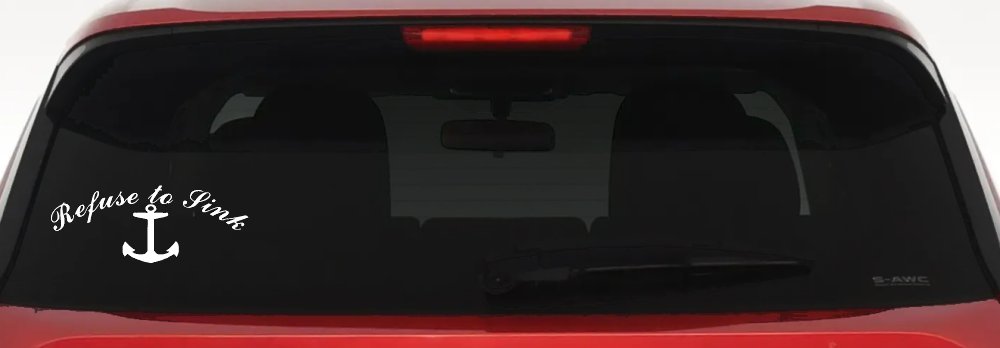 Refuse to Sink with anchor Car or Truck Window Vinyl Decal Sticker (White)