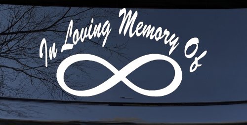 In Loving Memory Of Infinity Car or Truck Window Vinyl Decal Sticker (White)