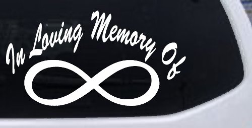 In Loving Memory Of Infinity Car or Truck Window Decal Sticker (White)