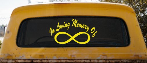 In Loving Memory Of Infinity Car or Truck Window Decal Sticker (Yellow)