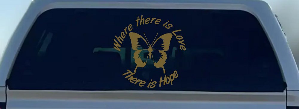 Where There Is Love There Is Hope Butterfly Car or Truck Window Decal Sticker