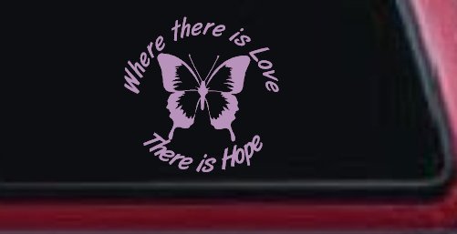 Where There Is Love There Is Hope Butterfly Car or Truck Window Decal Sticker (Lilac)