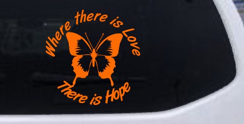 Where There Is Love There Is Hope Butterfly Car or Truck Window Vinyl Decal Sticker (Orange)