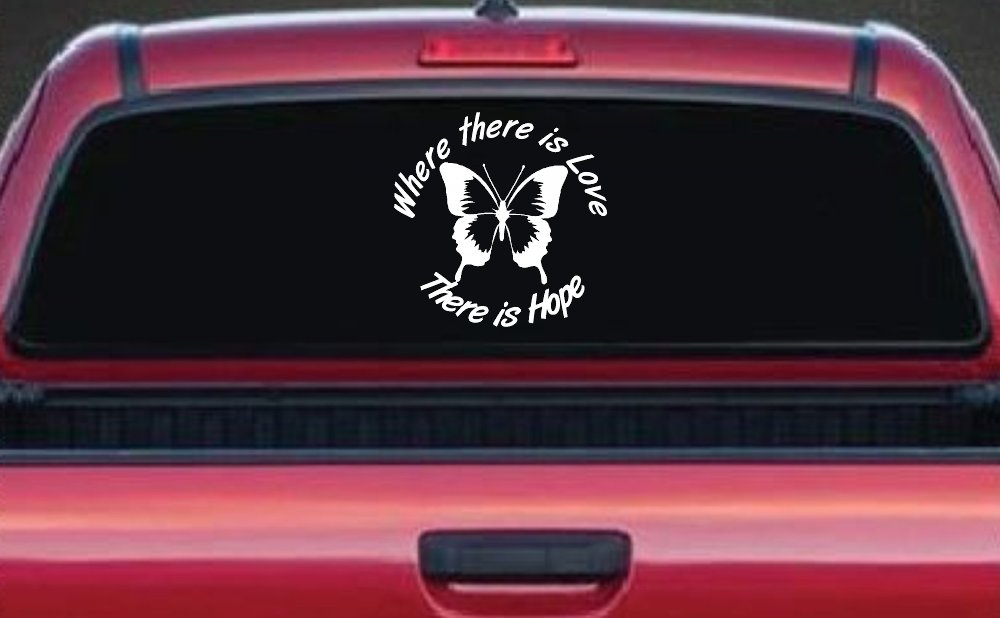Where There Is Love There Is Hope Butterfly Car or Truck Window Decal Sticker
