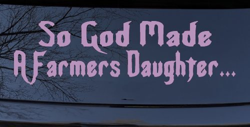So God Made A Farmers Daughter Country Christian Car or Truck Window Decal Sticker