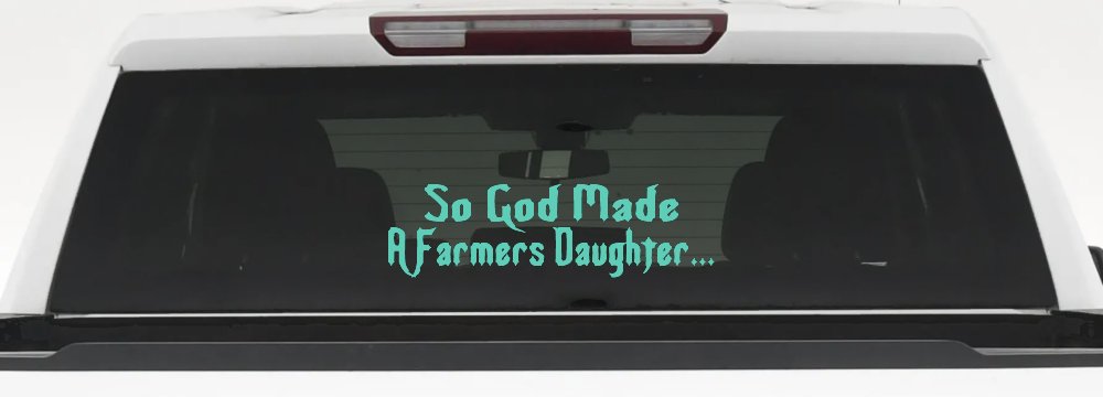 So God Made A Farmers Daughter Country Christian Car or Truck Window Decal Sticker