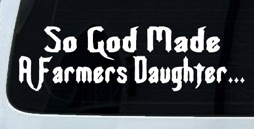 So God Made A Farmers Daughter Country Christian Car or Truck Window Decal Sticker (White)