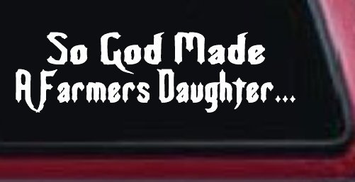 So God Made A Farmers Daughter Country Christian Car or Truck Window Decal Sticker