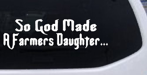 So God Made A Farmers Daughter Country Christian Car or Truck Window Decal Sticker (White)
