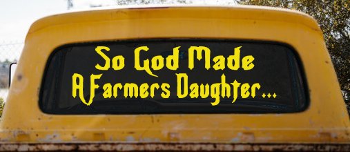 So God Made A Farmers Daughter Country Christian Car or Truck Window Vinyl Decal Sticker (Yellow)