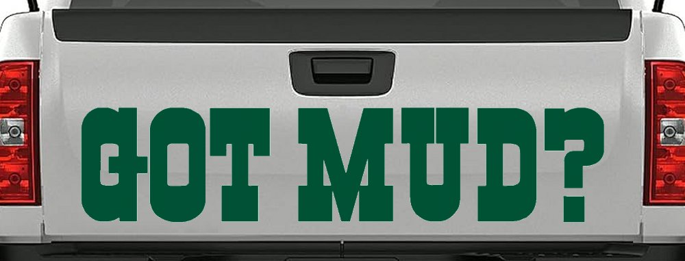 Got Mud Off Road Car or Truck Window Decal Sticker (Dark Green)