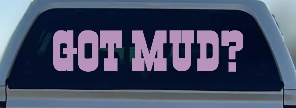Got Mud Off Road Car or Truck Window Decal Sticker (Lilac)