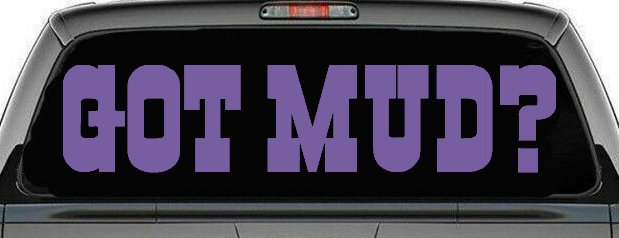 Got Mud Off Road Car or Truck Window Decal Sticker