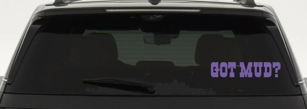 Got Mud Off Road Car or Truck Window Decal Sticker