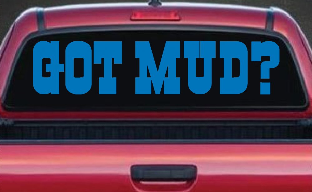 Got Mud Off Road Car or Truck Window Decal Sticker
