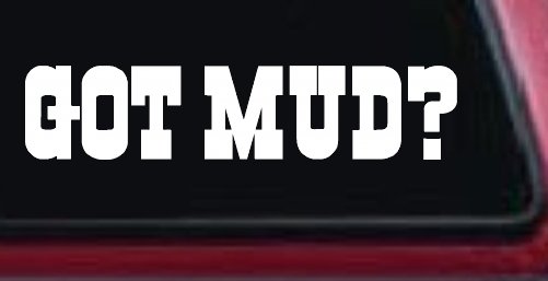 Got Mud Off Road Car or Truck Window Decal Sticker
