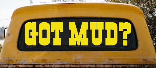 Got Mud Off Road Car or Truck Window Decal Sticker (Yellow)