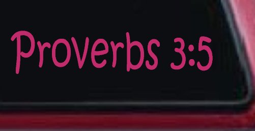 Proverbs 3 5 Christian Car or Truck Window Decal Sticker