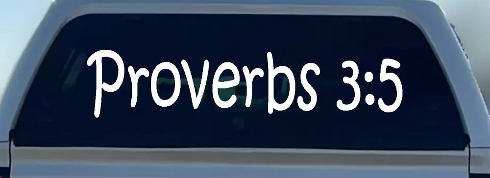 Proverbs 3 5 Christian Car or Truck Window Decal Sticker