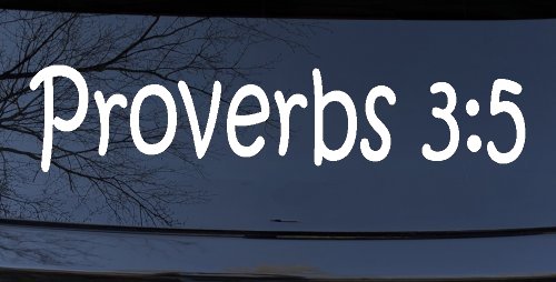 Proverbs 3 5 Christian Car or Truck Window Vinyl Decal Sticker (White)