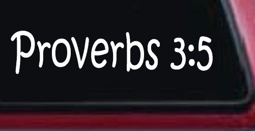 Proverbs 3 5 Christian Car or Truck Window Decal Sticker (White)