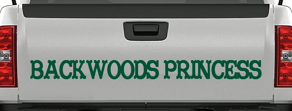 Backwoods Princess Country Car or Truck Window Vinyl Decal Sticker (Dark Green)