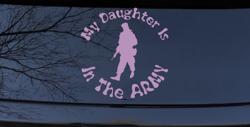 My Daughter Is In The Army Military Car or Truck Window Decal Sticker