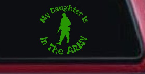 My Daughter Is In The Army Military Car or Truck Window Decal Sticker (Lime)
