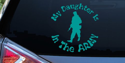My Daughter Is In The Army Military Car or Truck Window Vinyl Decal Sticker (Turquoise)